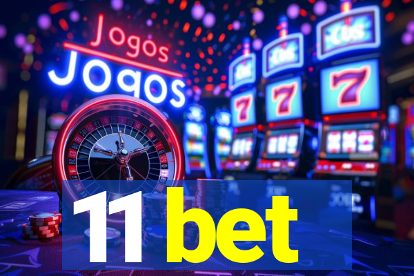 11 bet